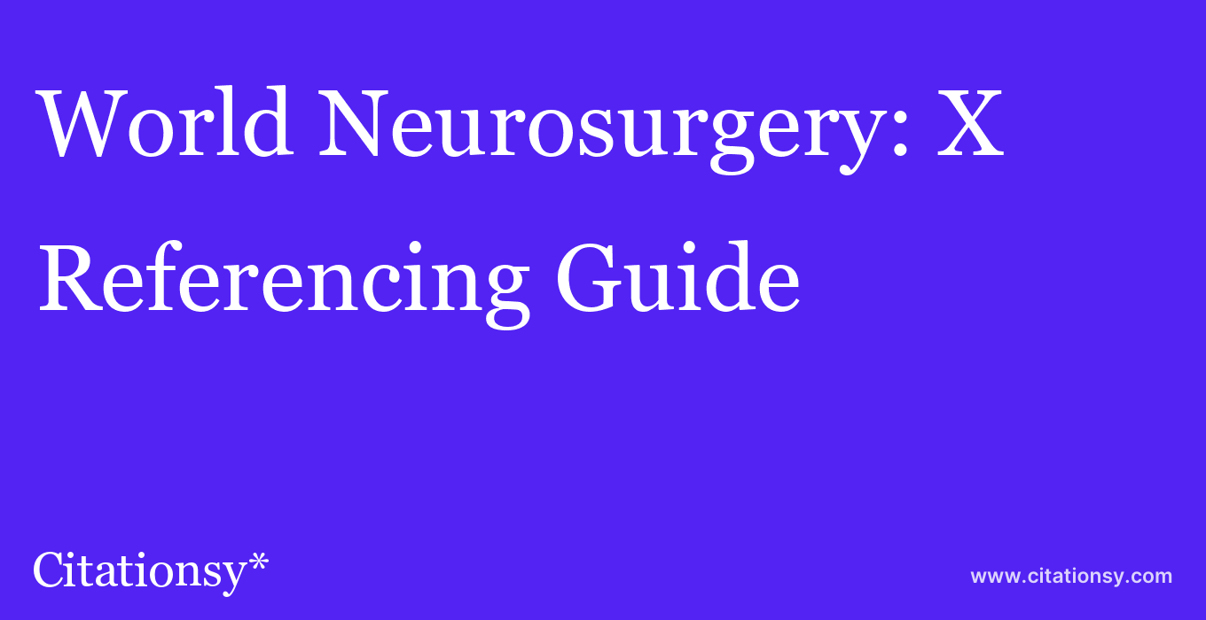 cite World Neurosurgery: X  — Referencing Guide
